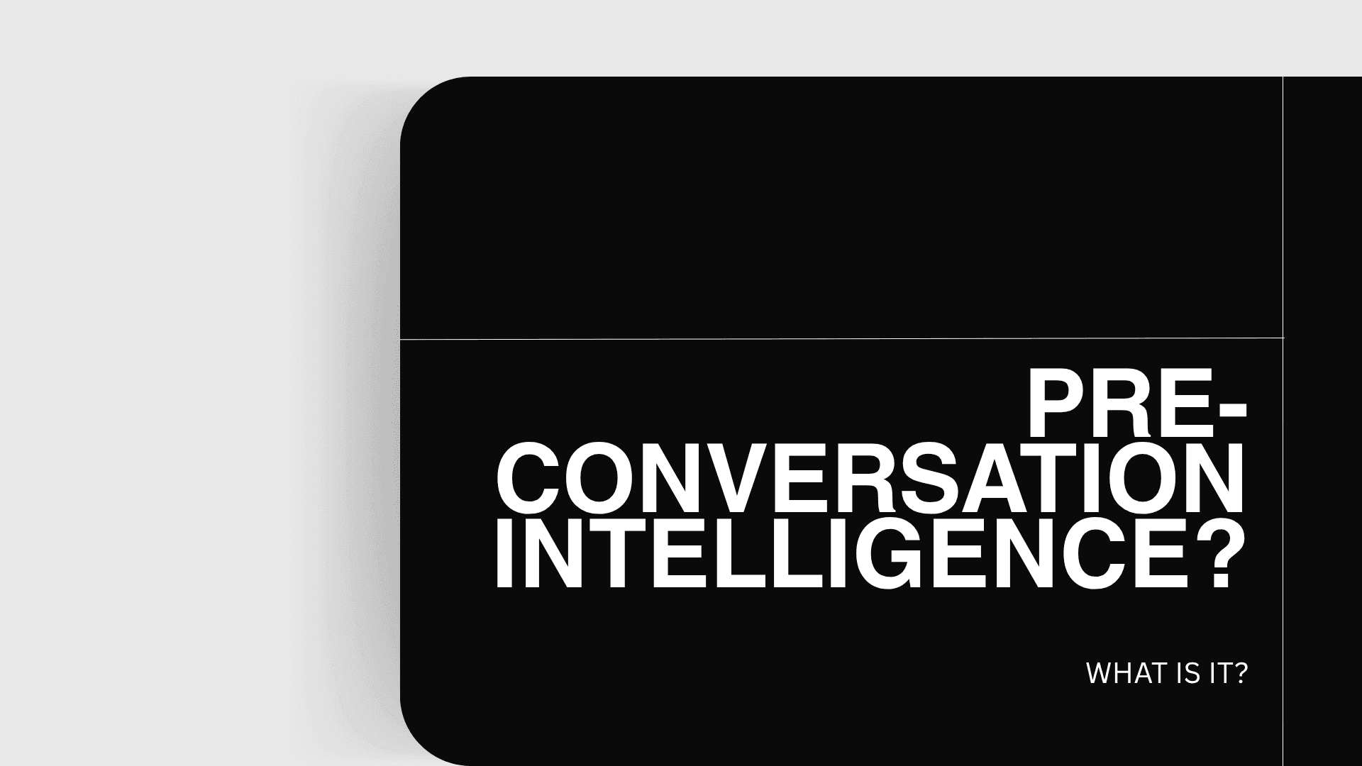 What Is Pre-Conversation Intelligence?